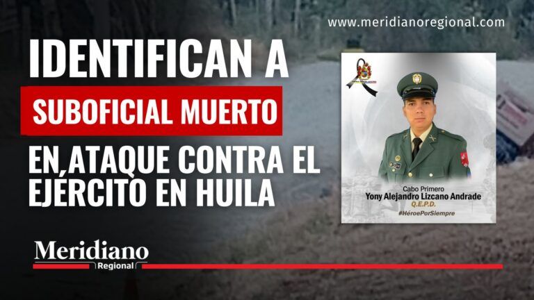 Identifican a suboficial muerto en ataque contra el Ejército en Algeciras, Huila.