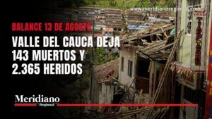Balance del terremoto en Valle del Cauca al 13 de agosto - Meridiano Regional Terremoto en Valle del Cauca deja 143 muertos y 2.365 heridos al 13 de agosto.