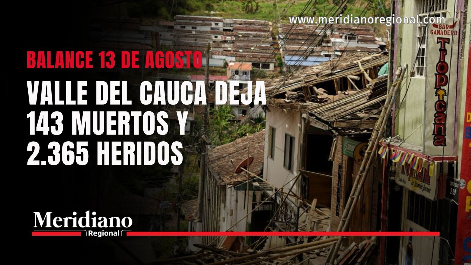 Terremoto en Valle del Cauca deja 143 muertos y 2.365 heridos al 13 de agosto.