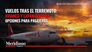 Vuelos tras el terremoto: Avianca y LATAM amplían opciones para pasajeros - Meridiano Regional Vuelos tras el terremoto con medidas de Avianca y LATAM para pasajeros.