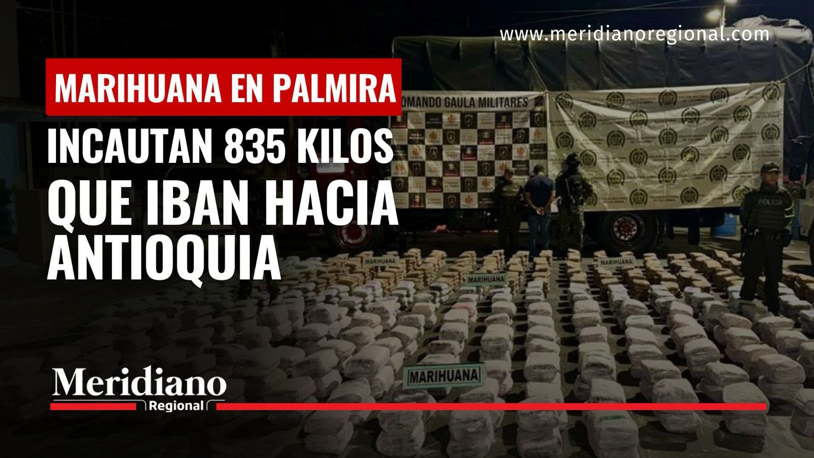 Incautación de 835 kilos de marihuana en Palmira que iban hacia Antioquia.