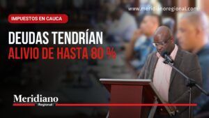 Impuestos en Cauca: deudas tendrían alivio de hasta 80 % - Meridiano Regional Impuestos en Cauca: proyecto propone alivio de hasta 80 % en intereses y sanciones de deudas tributarias.