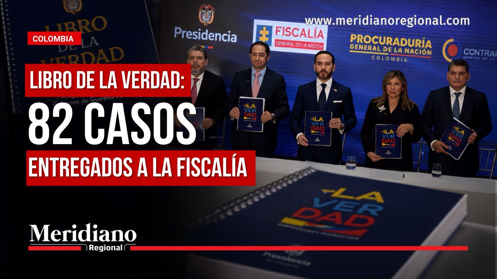 Libro de la Verdad con 82 casos entregados a la Fiscalía y organismos de control.