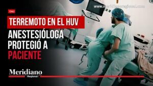 Anestesióloga protege a paciente sedada durante terremoto en el HUV.