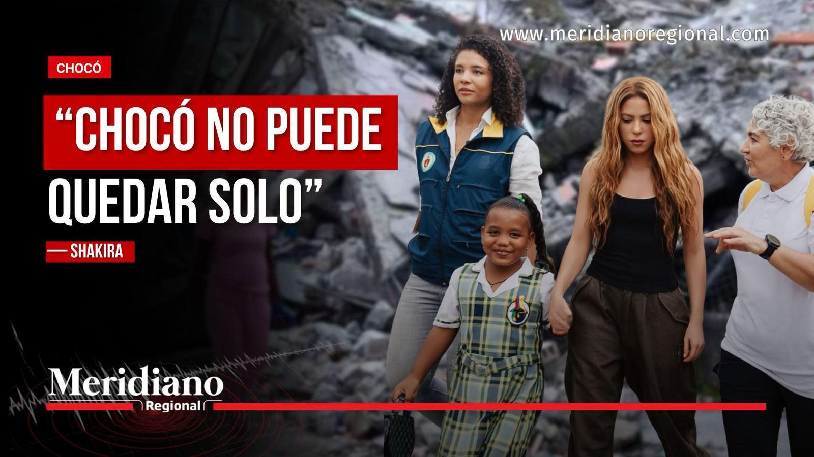 Shakira pide ayuda internacional para Chocó tras el terremoto mientras recorre zonas afectadas.