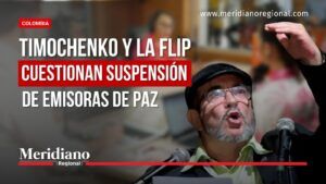 Timochenko y la FLIP cuestionan suspensión de Emisoras de Paz - Meridiano Regional Emisoras de Paz: Timochenko y la FLIP cuestionan la suspensión de su programación habitual.