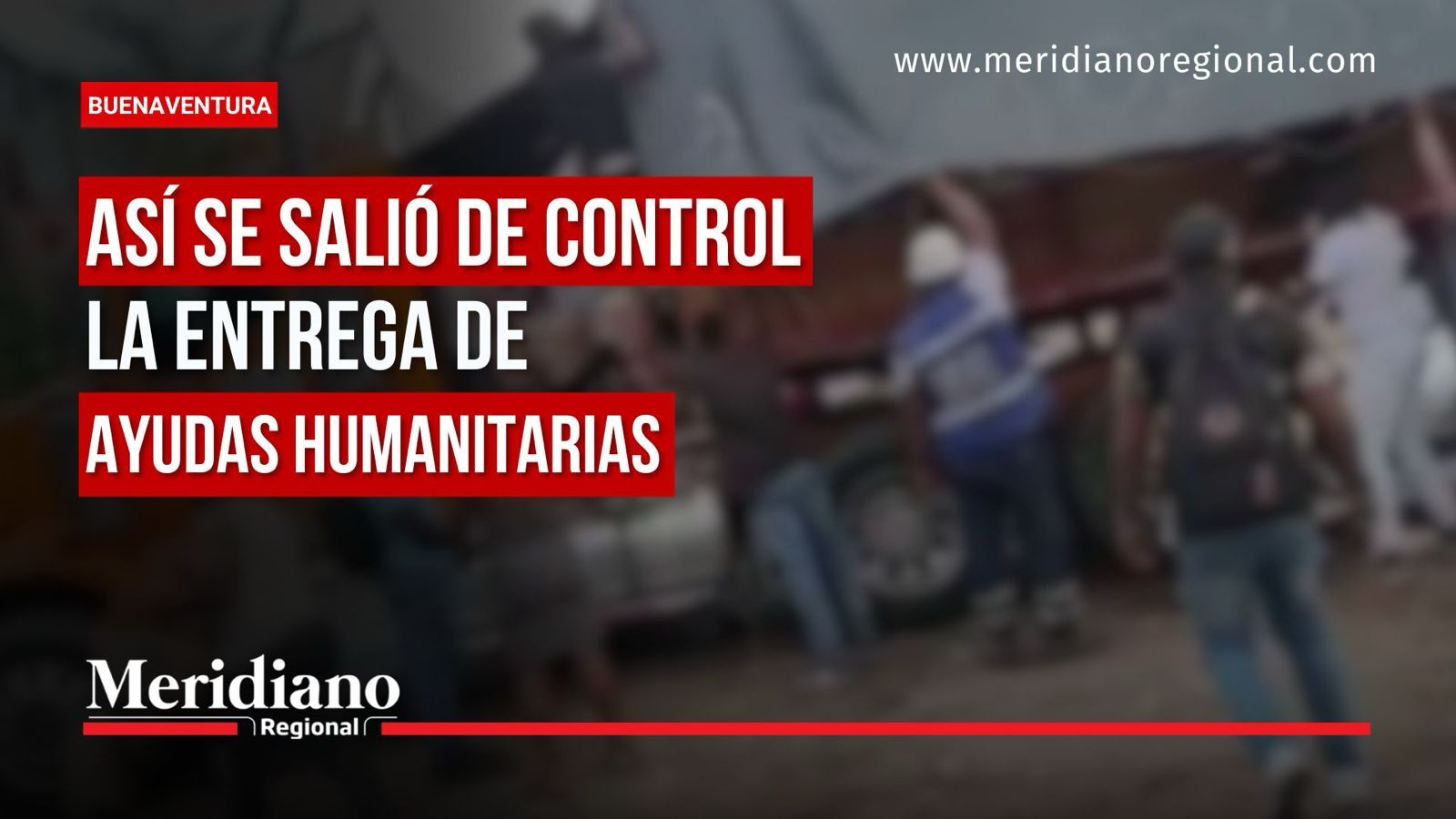 Entrega de ayudas humanitarias en Buenaventura se salió de control durante una jornada que la Policía descartó como hurto.