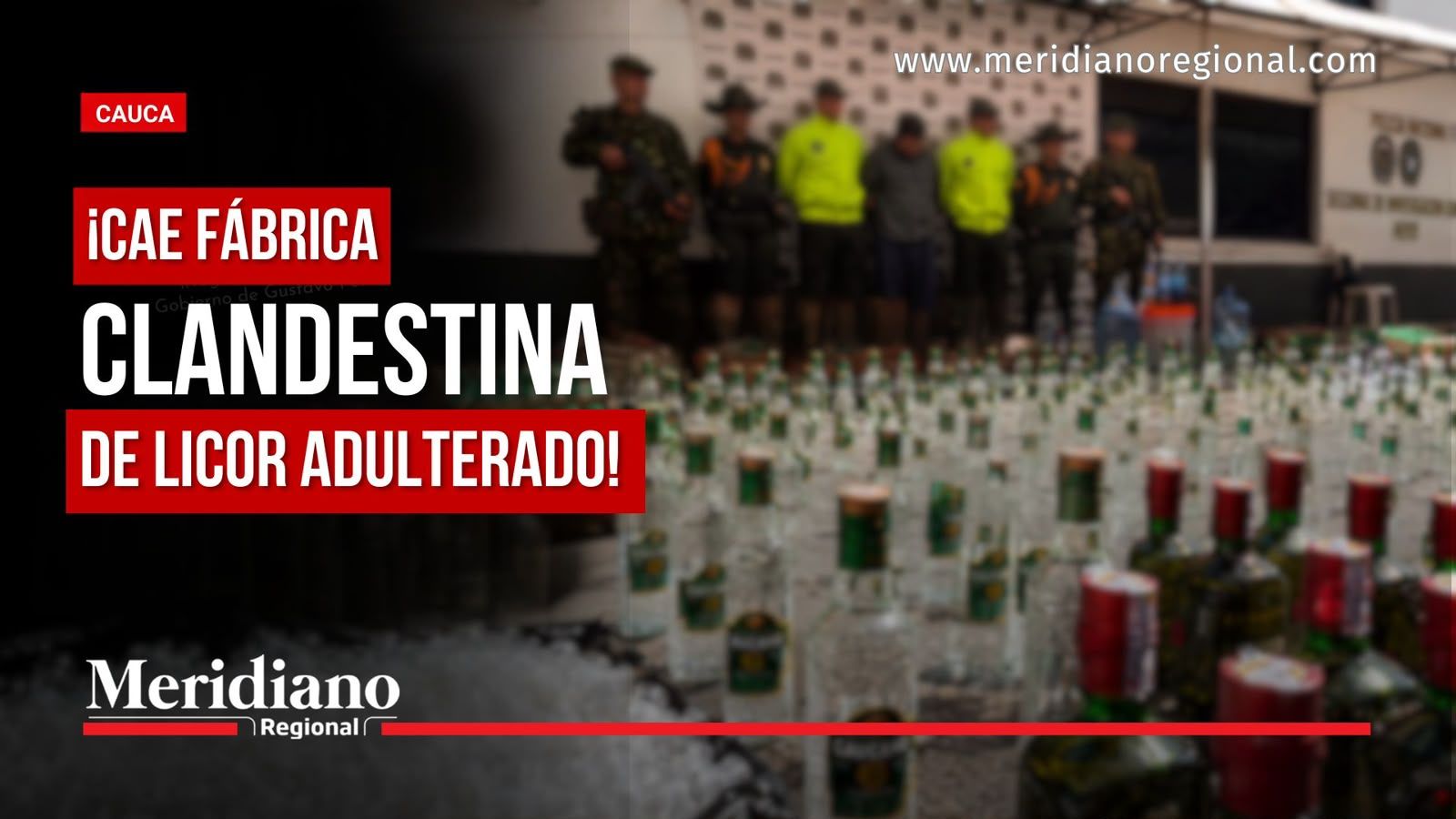 Fábrica clandestina de licor adulterado desmantelada en Popayán, Cauca.