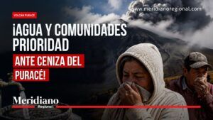 Volcán Puracé con emisión de ceniza y comunidades afectadas, junto a referencia visual a fuentes de agua.