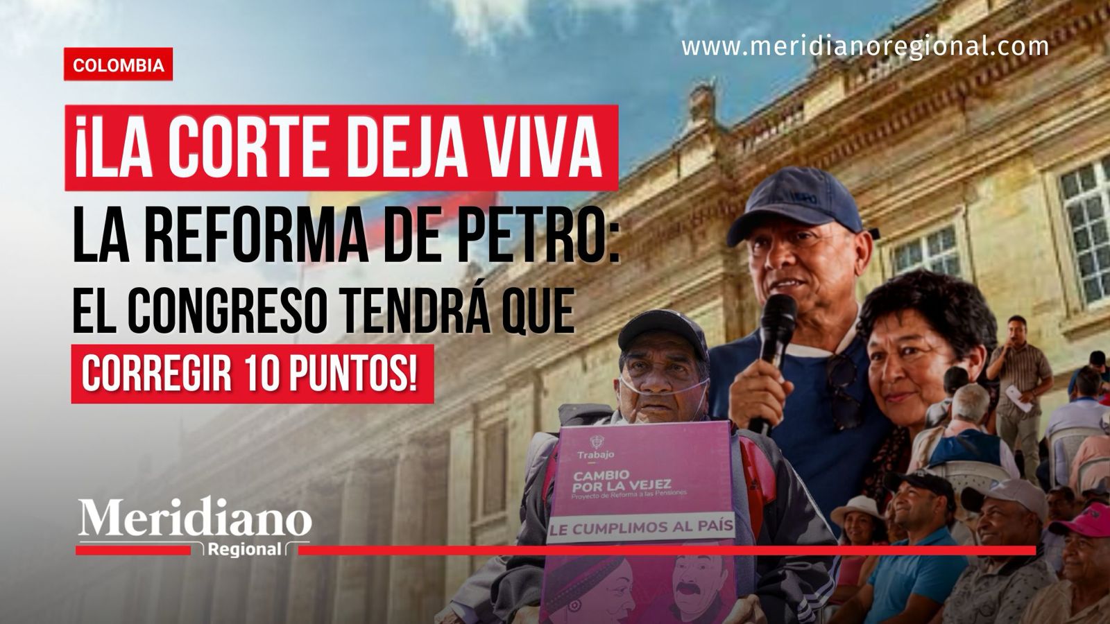 Reforma pensional de Petro sigue en pie y 10 puntos vuelven al Congreso.