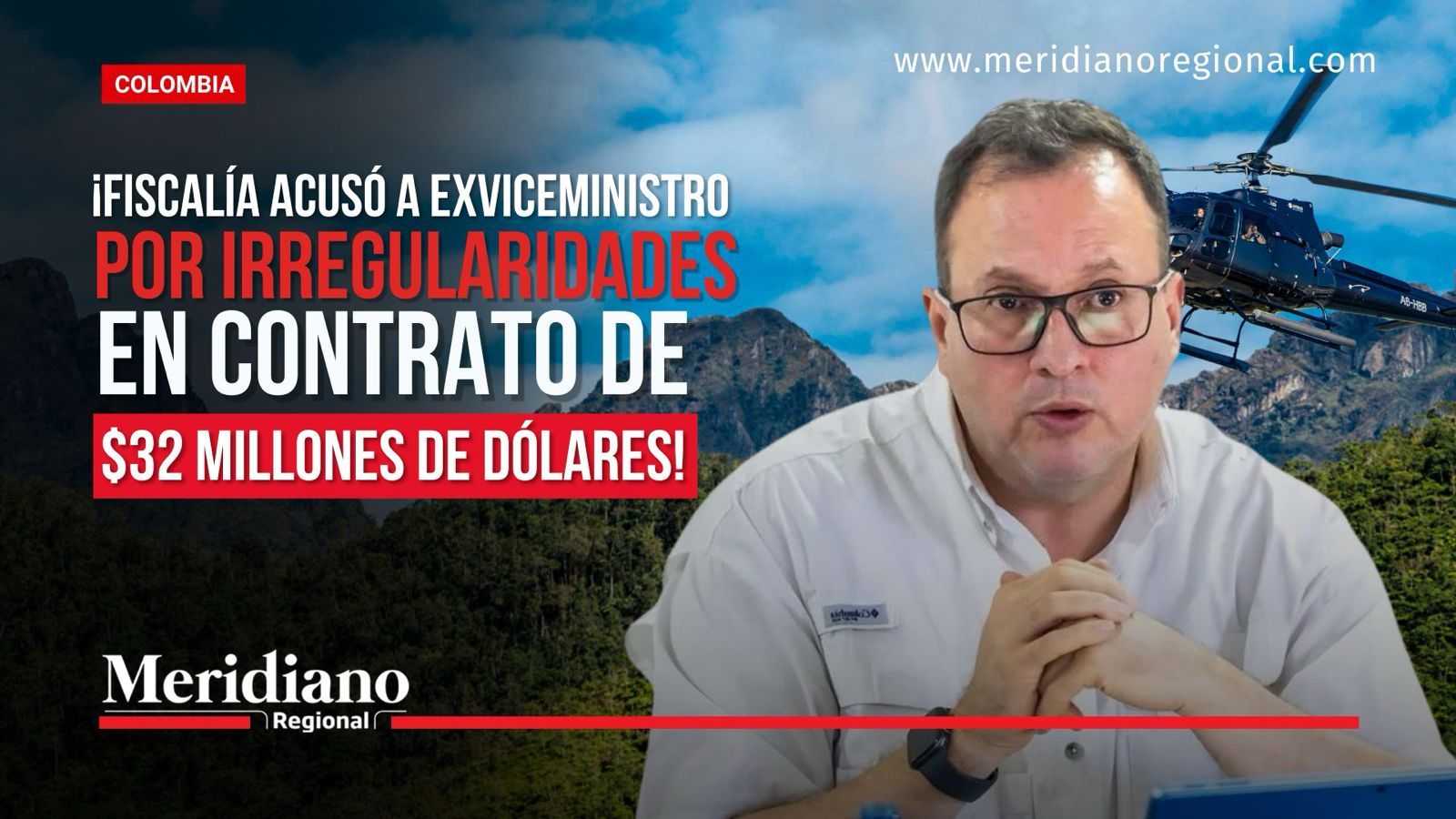 Fiscalía acusa a exviceministro por presuntas irregularidades en contrato de US$32 millones para helicópteros MI-17.