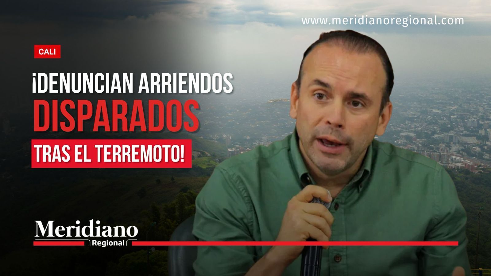 News thumbnail: man speaking into a microphone with a cityscape backdrop; bold Spanish headline denounces rent hikes after the earthquake (Meridiano Regional).