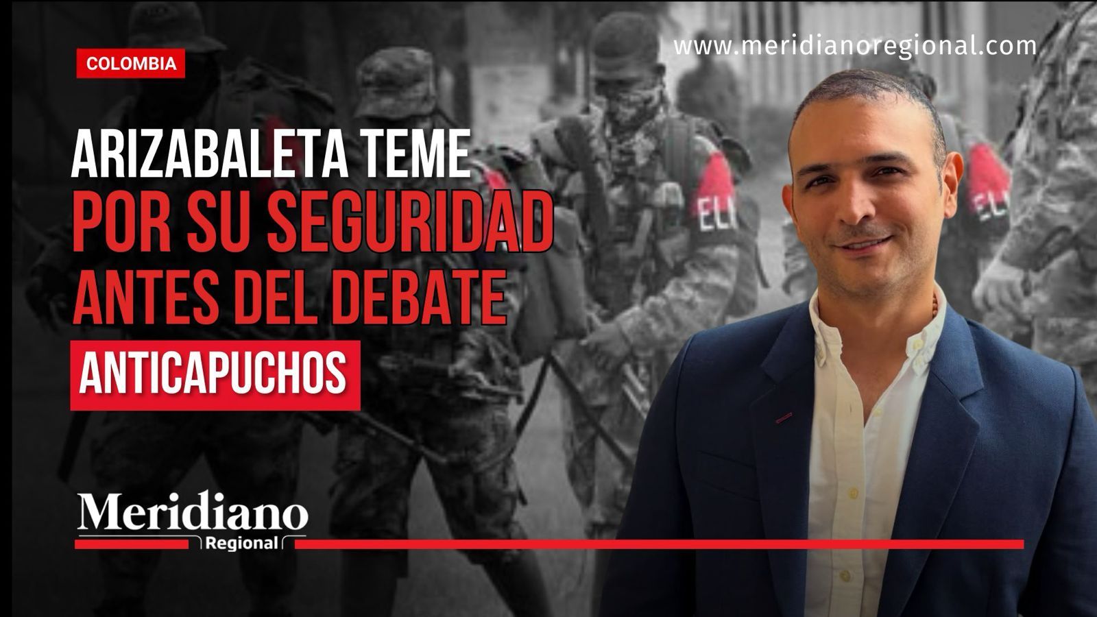 Thumbnail de noticias: hombre de traje sonriente delante de escena de militares; título en rojo sobre seguridad y debate anticapuchos.