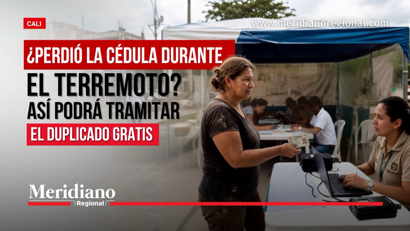 Duplicado de cédula gratis para damnificados por el terremoto en Cali.