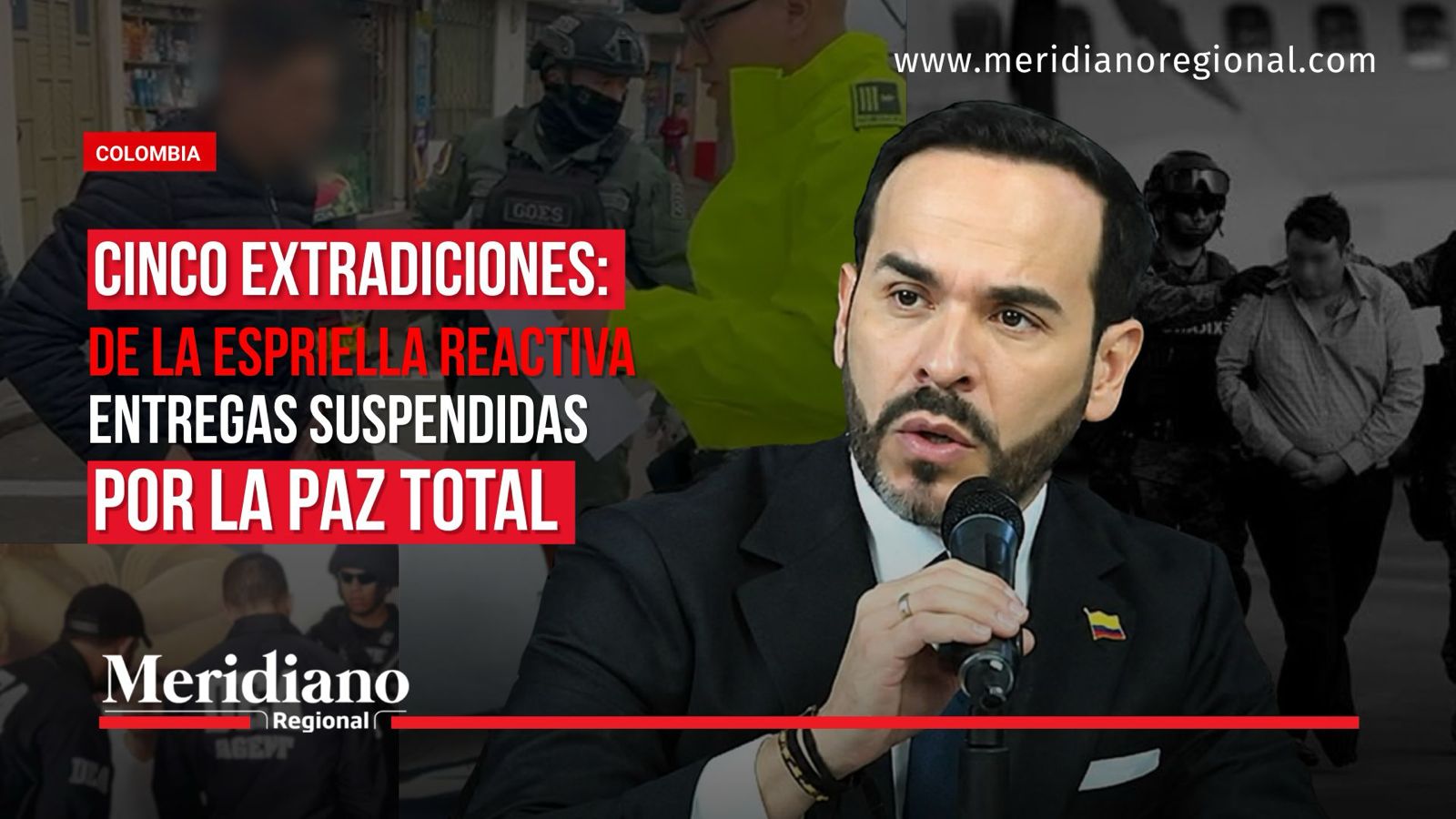 Cinco extradiciones hacia Estados Unidos reactivadas tras haber sido suspendidas por la Paz Total.