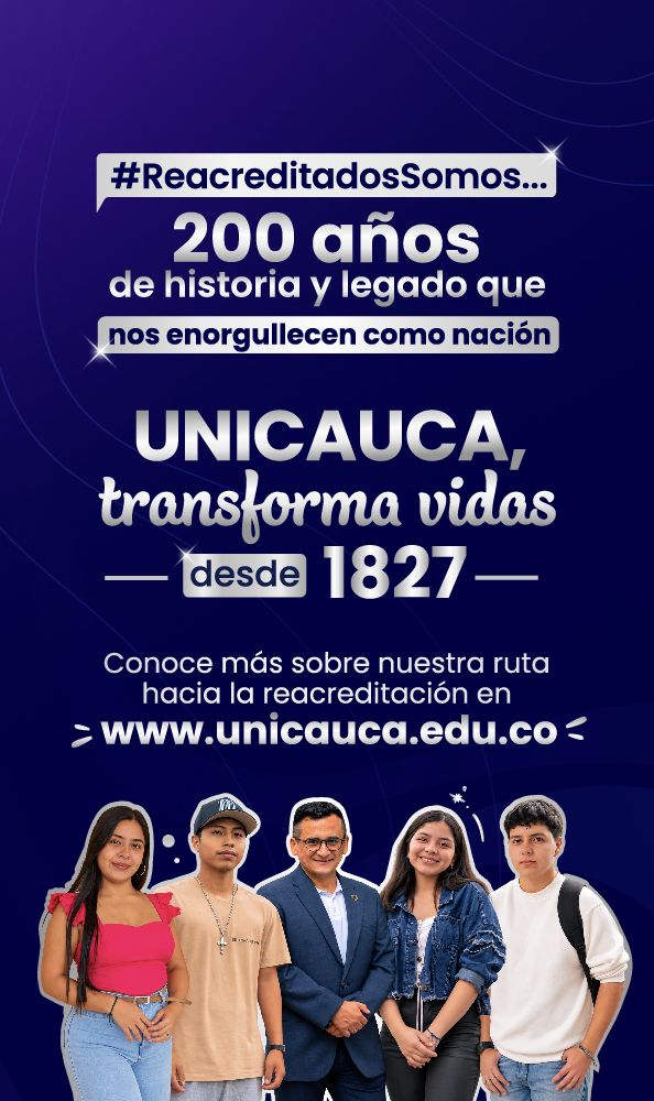 Poster institucional de UNICAUCA anunciando 200 años de historia y el camino hacia la reacreditación desde 1827; muestra estudiantes al frente y la URL www.unicauca.edu.co (informativo)
