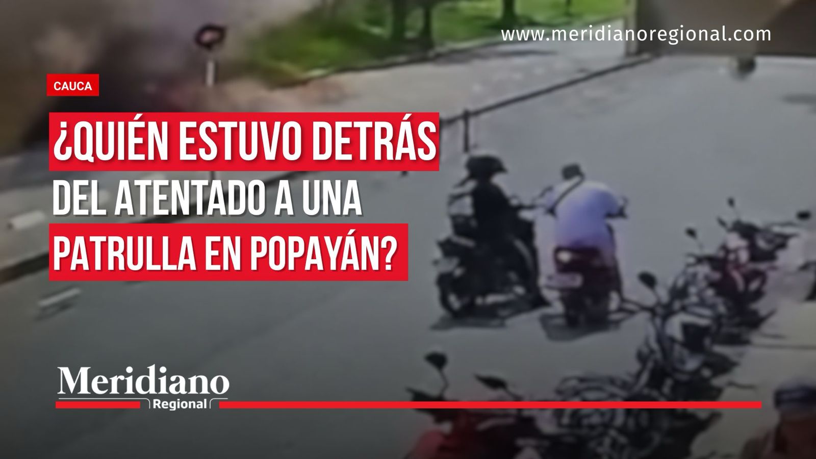 Atentado contra una patrulla de la Policía en Popayán, Cauca.