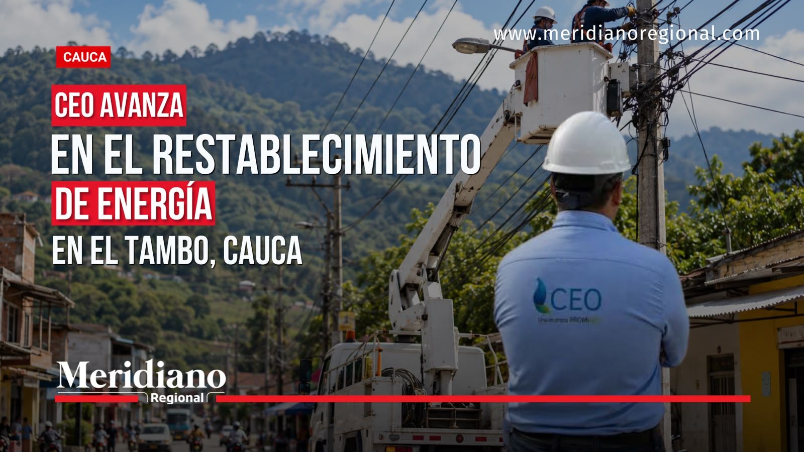 CEO avanza en el restablecimiento de energía en El Tambo, Cauca.