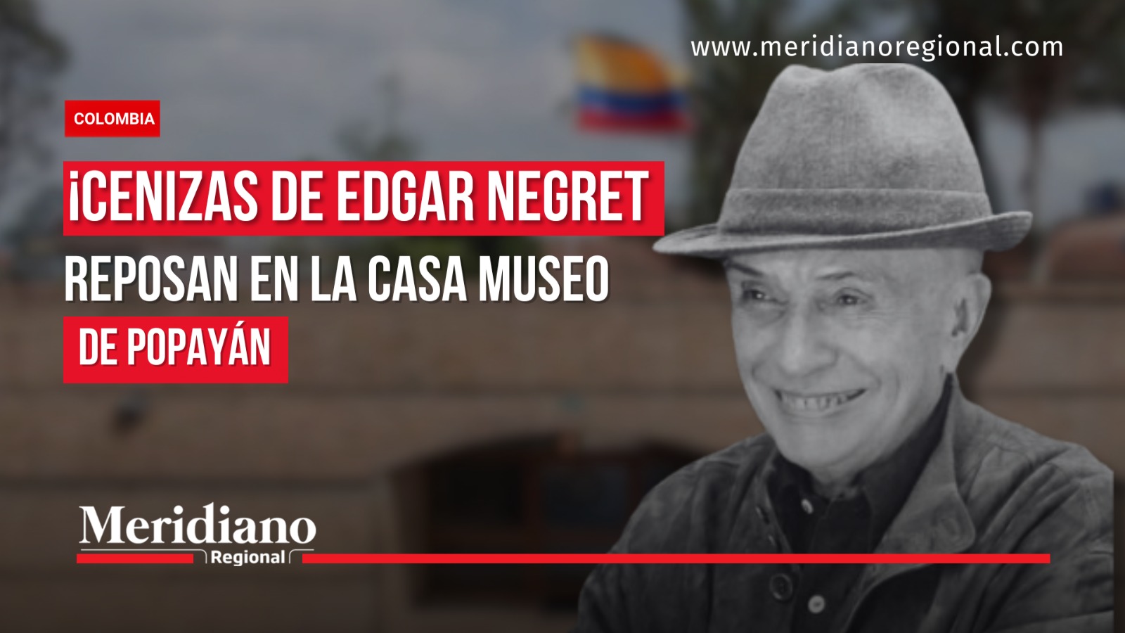 Imagen de Edgar Negret que anuncia la llegada de sus cenizas a la Casa Museo Negret de Popayán.