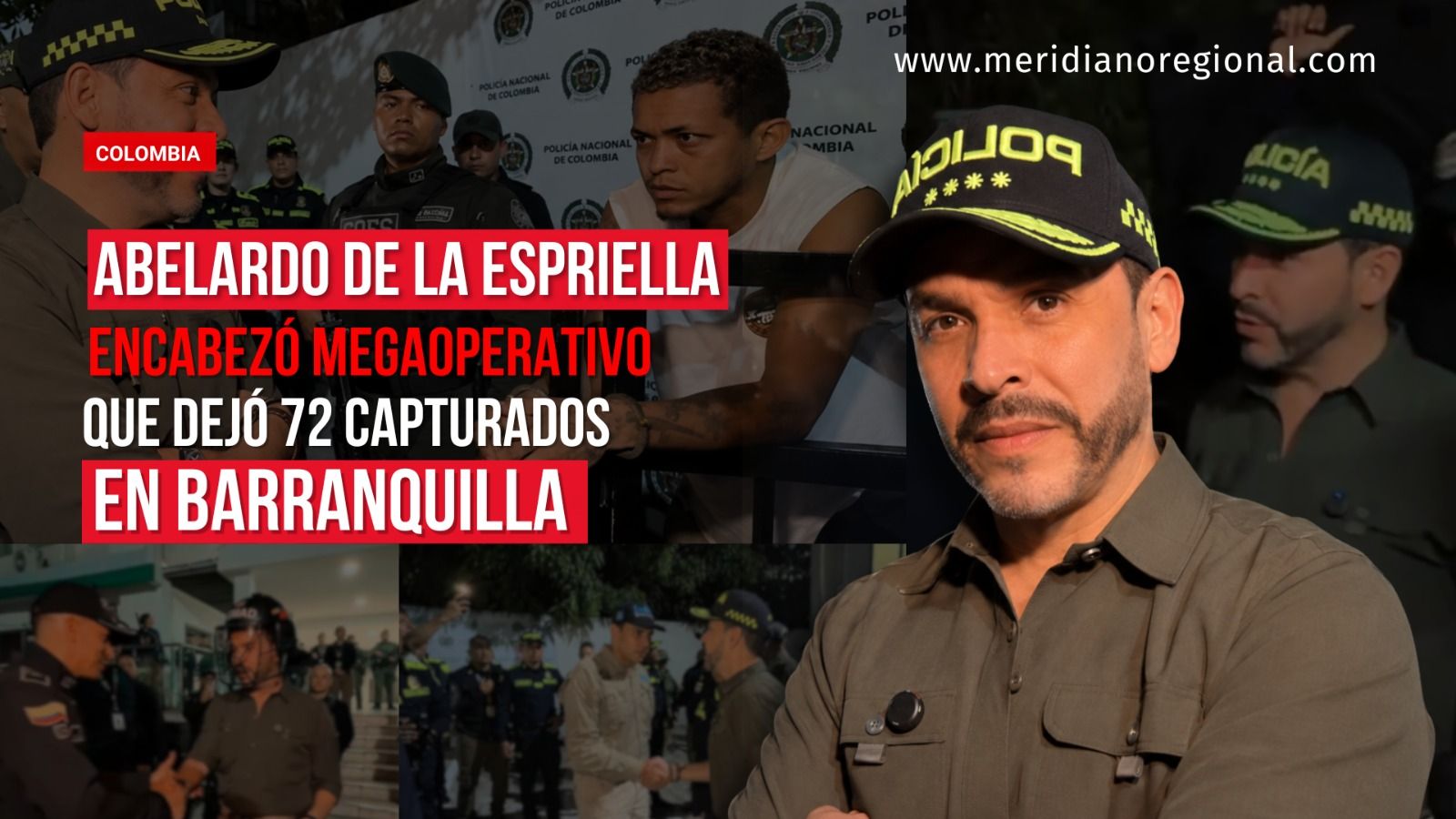 Abelardo De La Espriella encabezó megaoperativo con 72 capturados en Barranquilla.