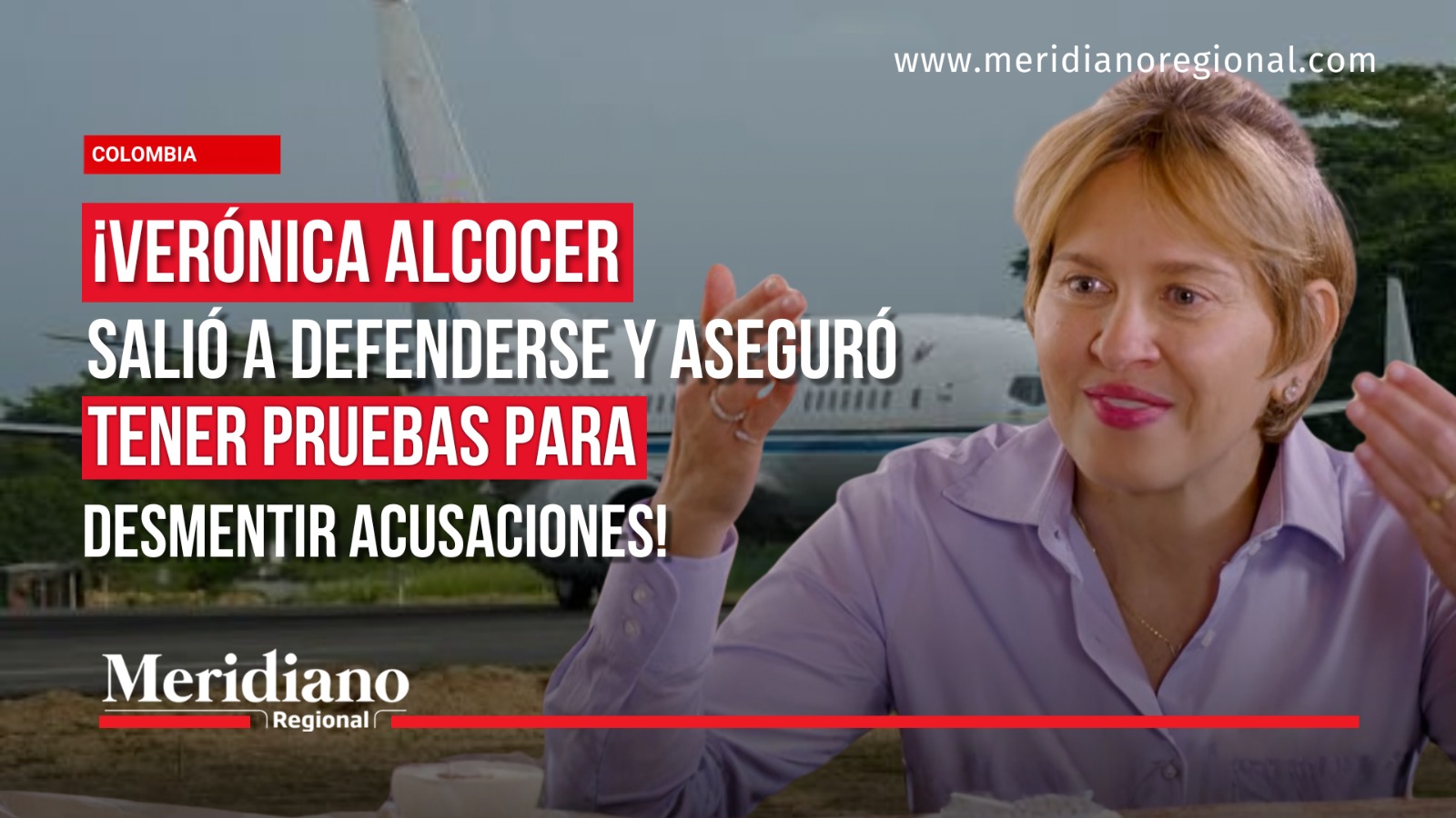 Verónica Alcocer junto a un avión en portada de Meridiano Regional sobre las pruebas que aseguró tener para desmentir acusaciones.