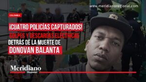 Cuatro policías capturados por la muerte de Donovan Balanta. - Meridiano Regional Portada de Meridiano Regional sobre cuatro policías capturados por la muerte de Donovan Balanta Paz, con imágenes de la víctima y de la investigación de la Fiscalía.