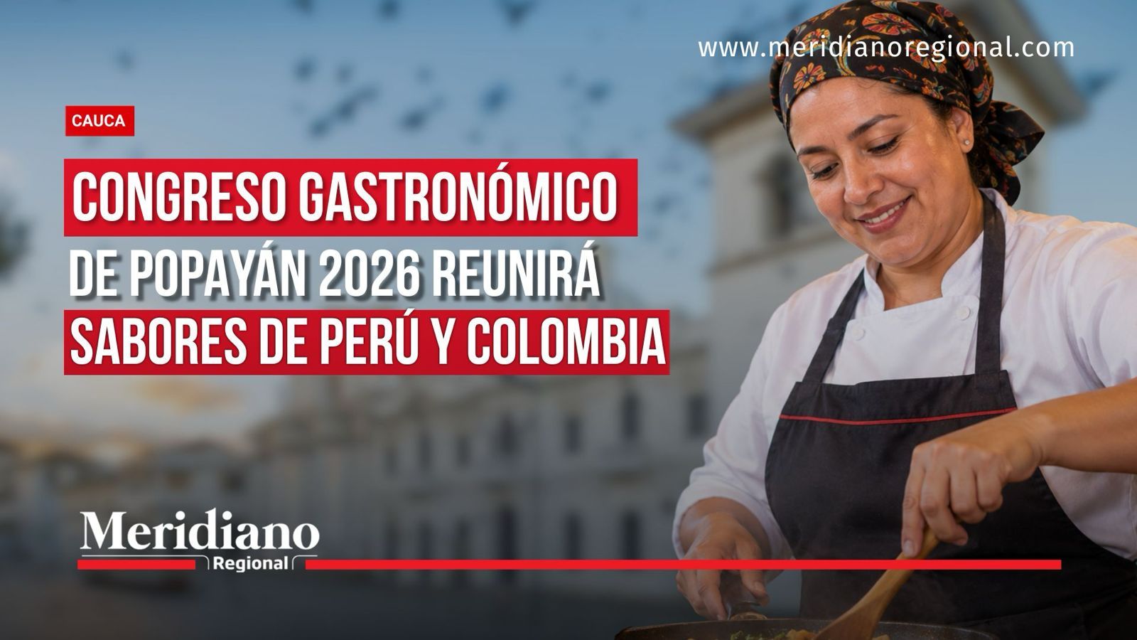 Cocinera preparando alimentos junto al titular del Congreso Gastronómico de Popayán 2026, que reunirá sabores de Perú y Colombia.