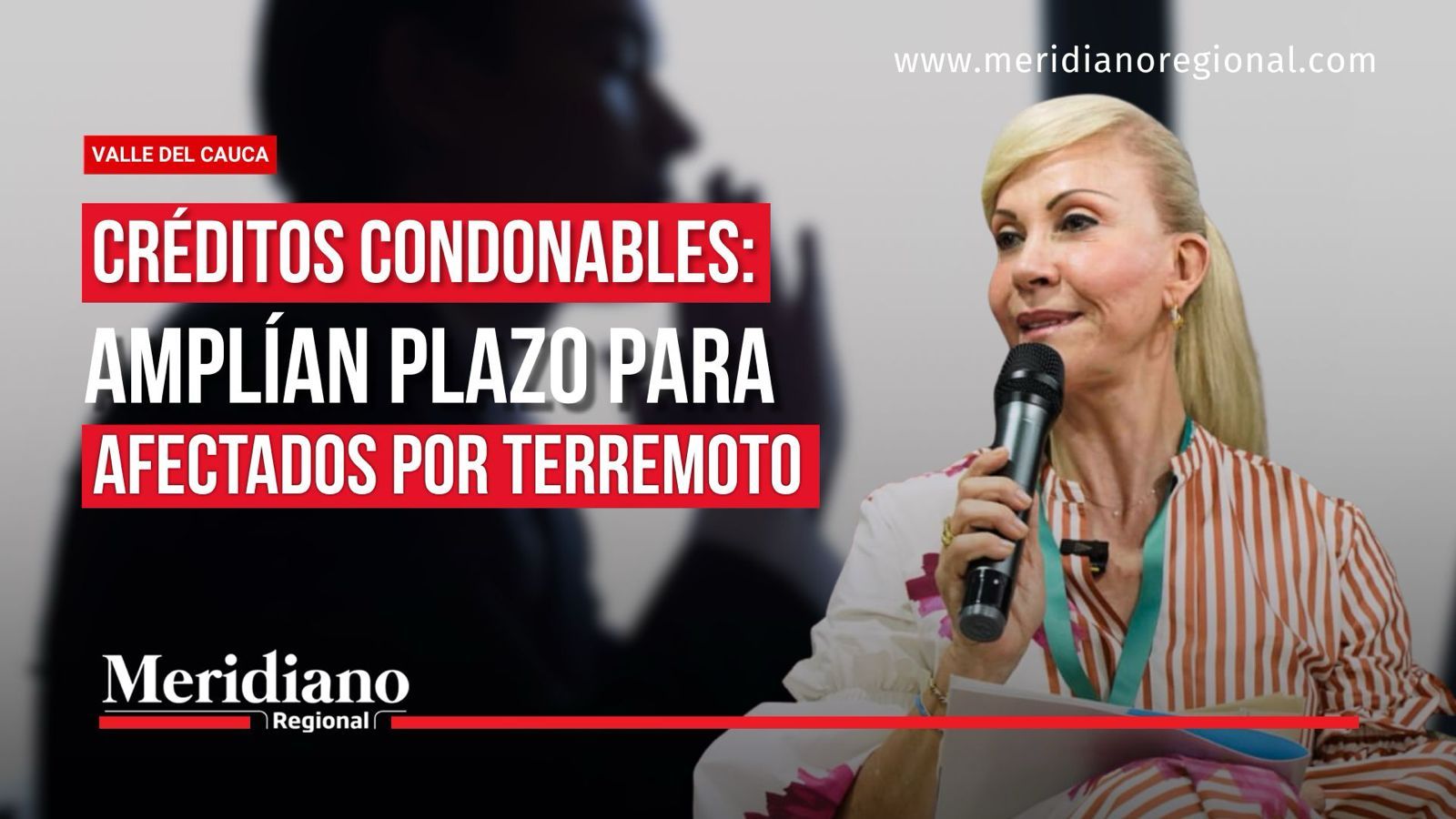 Portada de Meridiano Regional con una mujer sosteniendo un micrófono y el titular «Créditos condonables: amplían plazo para afectados por terremoto».