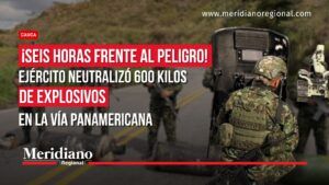 Ejército neutralizó 600 kilos de explosivos en la vía Panamericana. - Meridiano Regional Ejército Nacional neutralizó 600 kilos de explosivos en la vía Panamericana, entre Piedra Sentada y El Bordo, en el sur del Cauca.