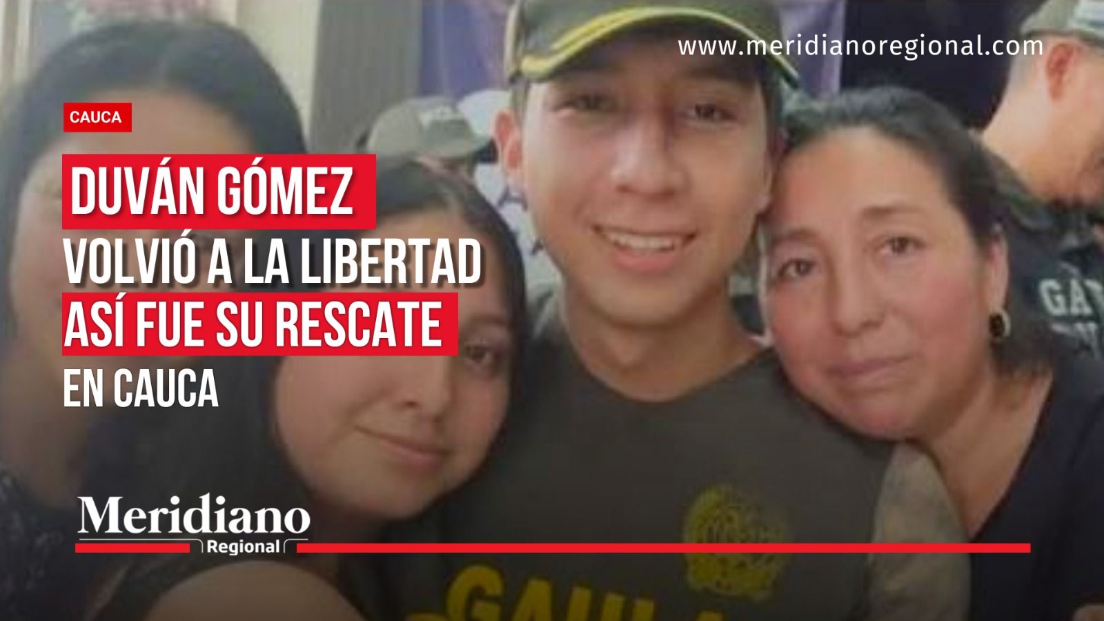 Duván Gómez aparece sonriente junto a dos mujeres en una portada de Meridiano Regional que informa sobre su rescate en Cauca.