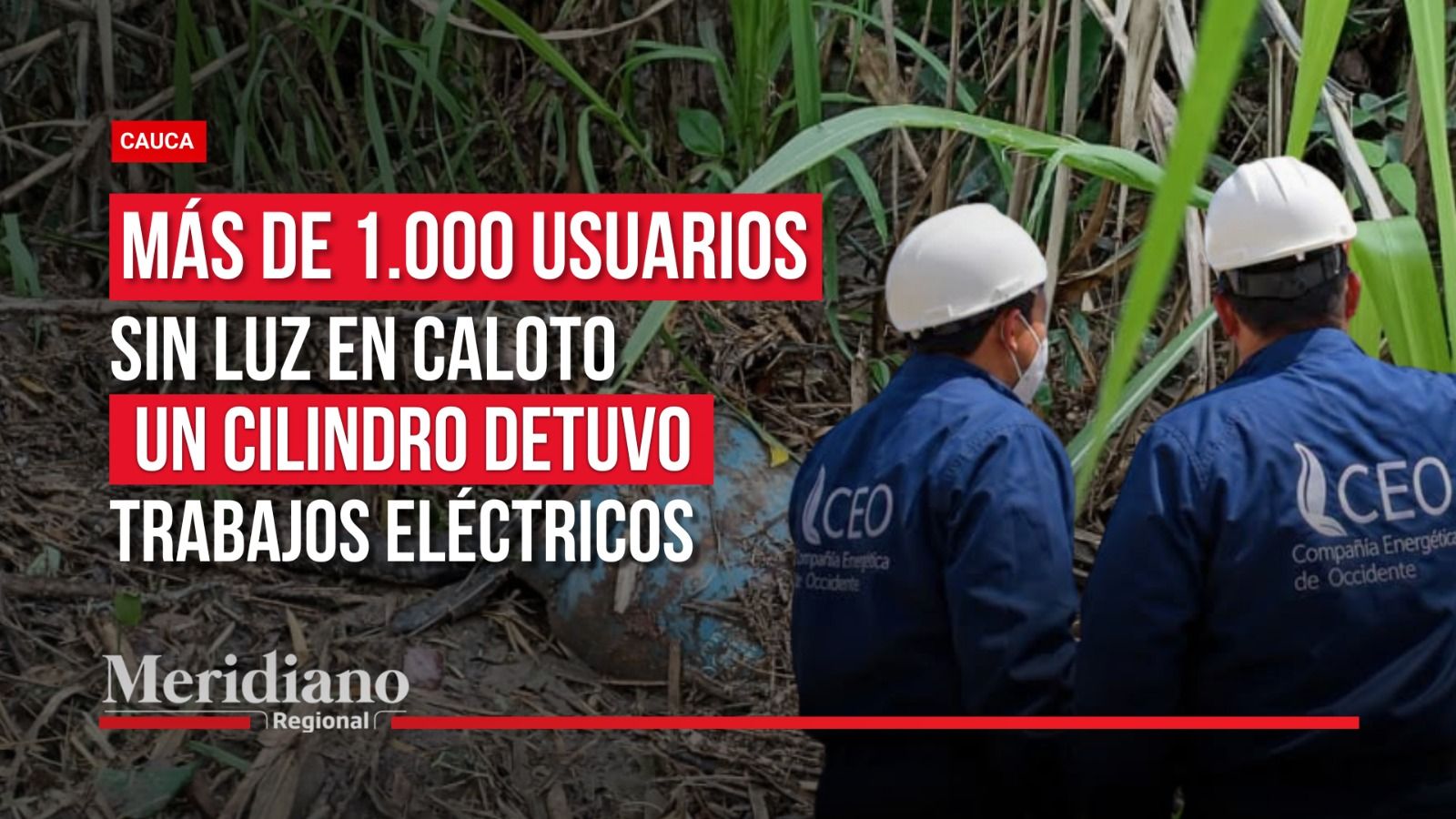 Portada sobre el corte de luz en Caloto, con dos trabajadores de CEO, un cilindro entre la vegetación y el titular que informa sobre más de 1.000 usuarios afectados.