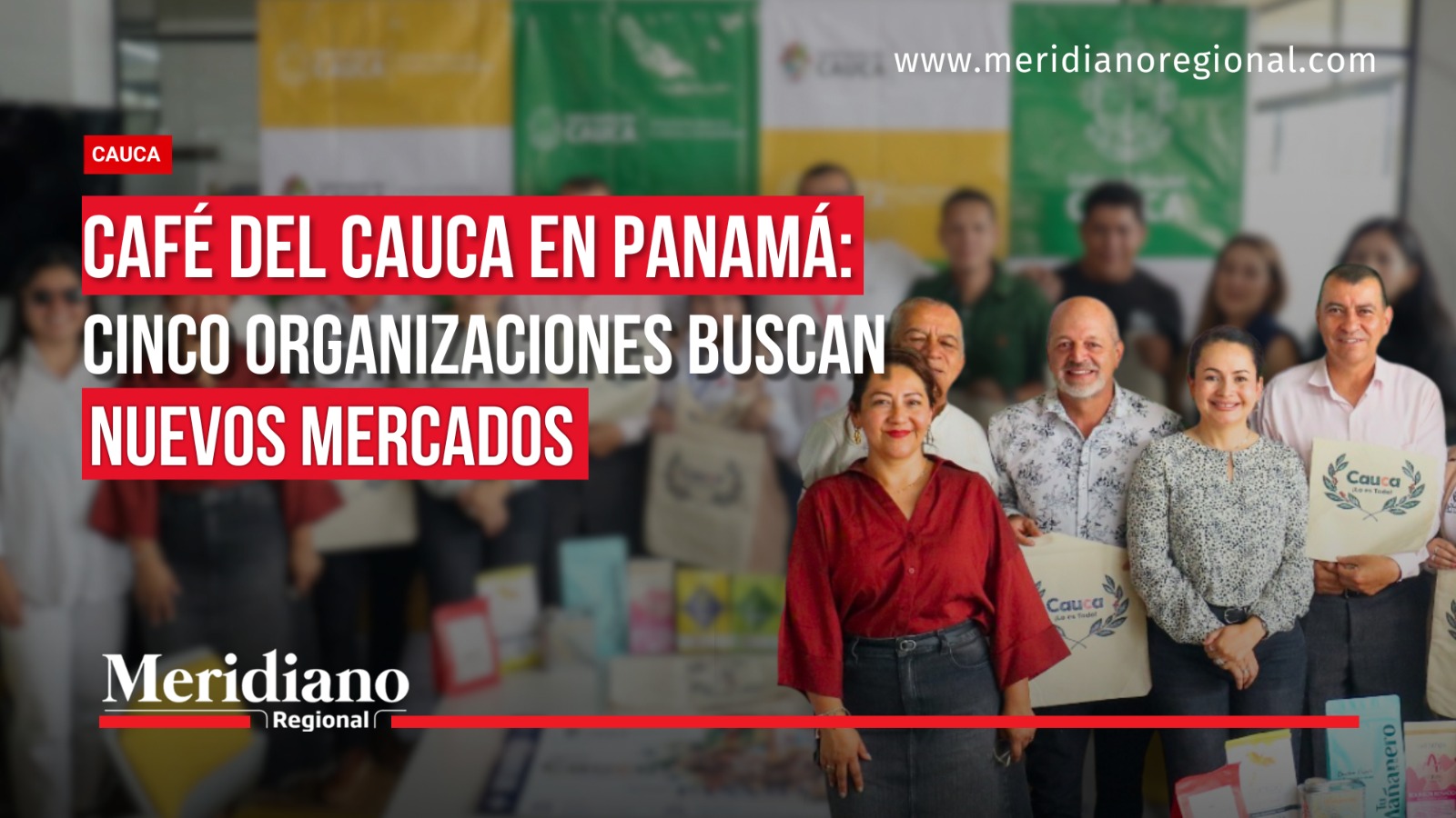 Portada de Meridiano Regional con representantes del sector cafetero y el titular “Café del Cauca en Panamá: cinco organizaciones buscan nuevos mercados”.