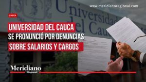 Imagen informativa sobre el pronunciamiento de la Universidad del Cauca ante denuncias relacionadas con salarios y cargos administrativos.