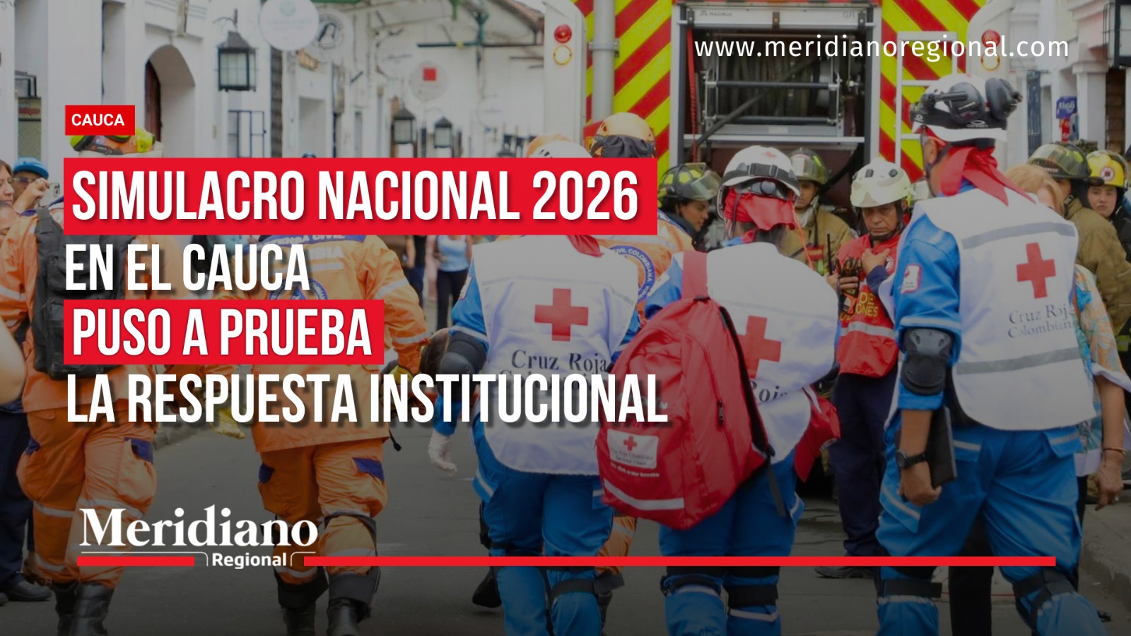Personal de Cruz Roja, Defensa Civil y Bomberos durante el Simulacro Nacional 2026 en Popayán, Cauca.