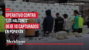 Operativo contra “Los Halcones” dejó 10 capturados en Popayán - Meridiano Regional Portada informativa de Meridiano Regional con varias personas de espaldas durante una presentación policial y el titular «Operativo contra “Los Halcones” dejó 10 capturados en Popayán».