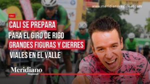 Giro de Rigo 2026: grandes figuras y cierres viales en Cali. - Meridiano Regional Giro de Rigo 2026 en Cali: portada con Rigoberto Urán y anuncio de cierres viales en el Valle del Cauca.
