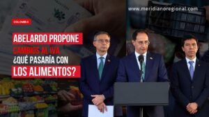 Portada sobre los cambios al IVA propuestos por Abelardo de la Espriella, con funcionarios, alimentos y billetes colombianos.